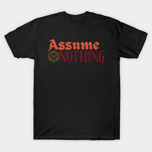 Assume Nothing - DND Nat 20 Design T-Shirt by CursedContent